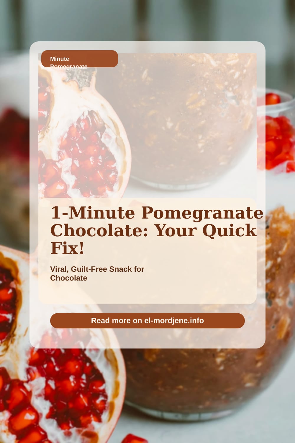 Banish Cravings in 60 Secs: 1-Minute Pomegranate Chocolate Snack