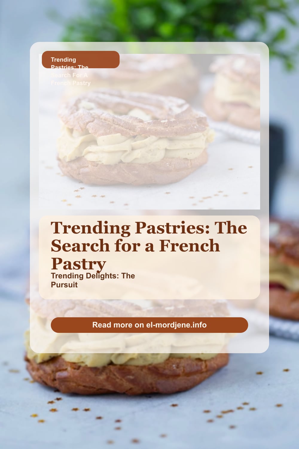 Trending Pastries: The Search for a French Pastry Recipe 2 Trending Pastries: The Search for a French Pastry Recipe